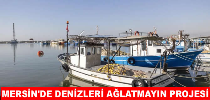 Mersin’de 'Denizleri Ağlatmayın' projesi hayata geçti