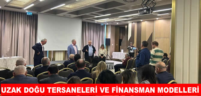 Uzak Doğu tersanelerinin yeni finansman modeli tanıtıldı