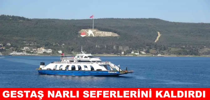 GESTAŞ Narlı seferlerini kaldırdı