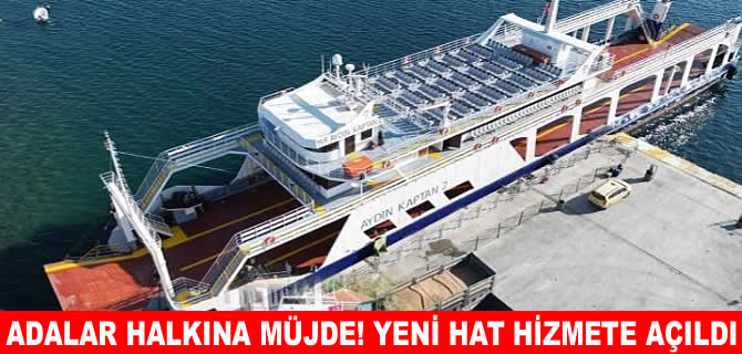 Ada halkına müjde: Yeni deniz hattı hizmete açıldı