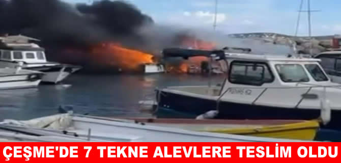 Çeşme'de balıkçı barınağında yangın: 7 tekne yandı