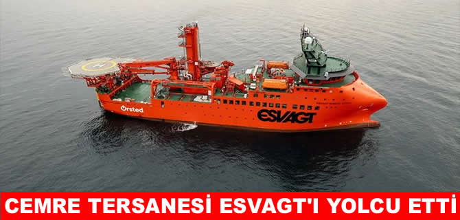 Cemre Tersanesi ESVAGT’i evine yolcu etti