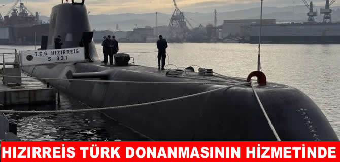 Türkiye’nin ikinci REİS sınıfı denizaltısı Hızırreis hizmette