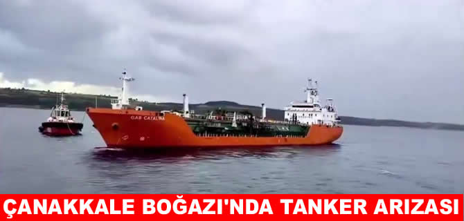 Çanakkale Boğazı'nda arızalanan tanker kurtarıldı