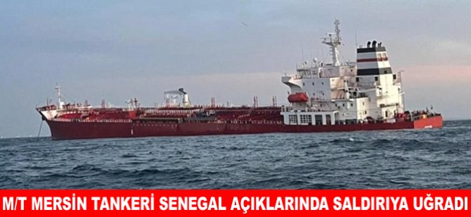 Beşiktaş Denizcilik’in  tankeri Senegal açıklarında saldırıya uğradı