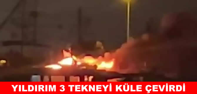 Balıkçı barınağına yıldırım düştü, 3 tekne küle döndü