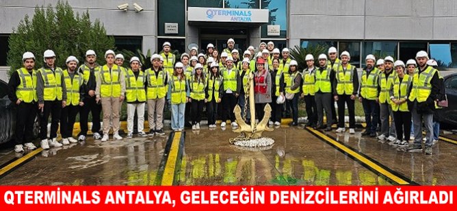 QTerminals Antalya, geleceğin denizcilik profesyonellerini ağırladı