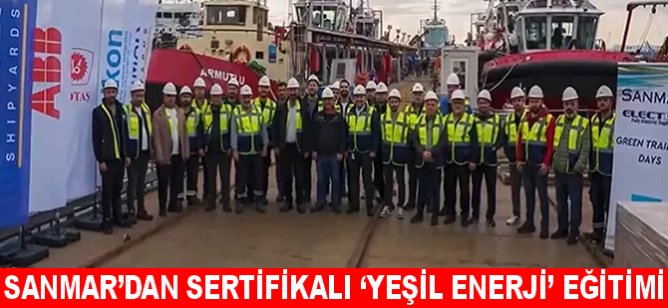 Sanmar’dan sertifikalı 'Yeşil enerji’ eğitimi