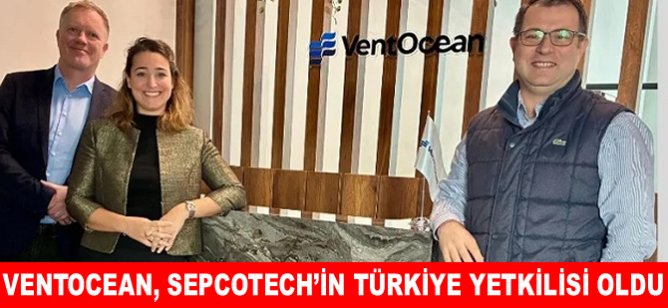 VentOcean, SepcoTech’in Türkiye yetkilisi oldu