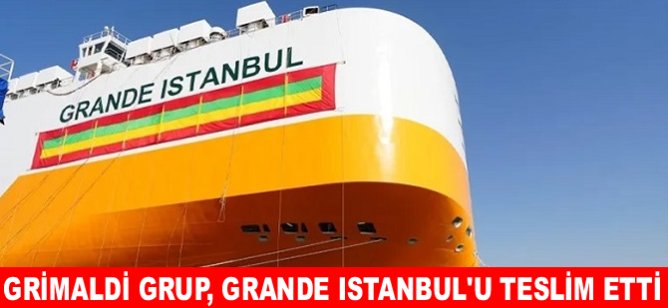 Grimaldi Grup, Grande Istanbul'u teslim etti