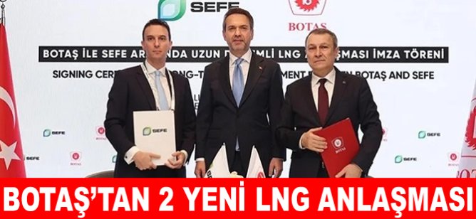 BOTAŞ’tan 2 yeni LNG anlaşması