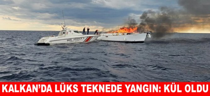 Kalkan’da lüks teknede yangın: Kül oldu