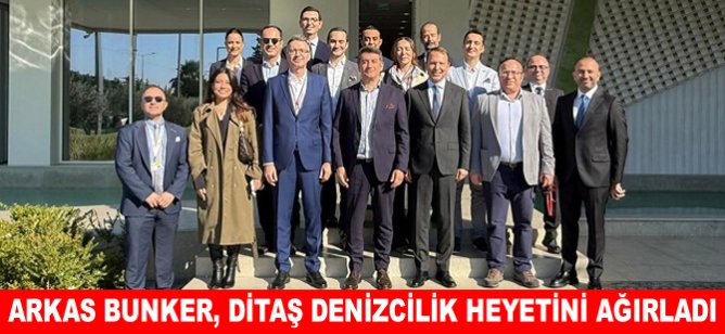 Arkas Bunker, DİTAŞ Denizcilik Heyetini ağırladı