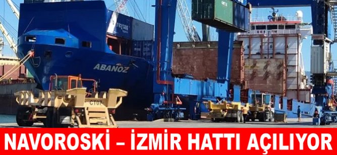 Navoroski – İzmir hattı açılıyor