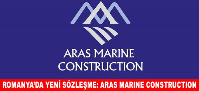 Romanya’da yeni sözleşme: ARAS Marine Construction