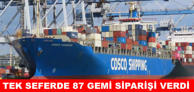 COSCO tek seferde 87 gemi siparişi verdi