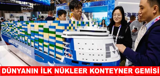 Çin dünyanın ilk nükleer konteyner gemisi için harekete geçti