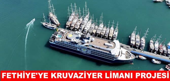 Fethiye’ye kruvaziyer limanı geliyor