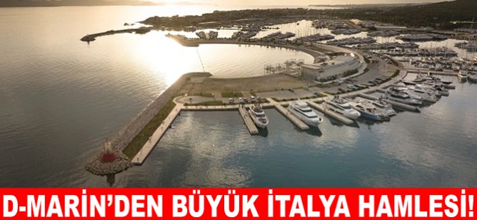 D-Marin’den büyük İtalya hamlesi!