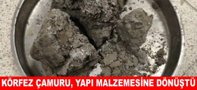 Körfez çamuru, yapı malzemesine dönüştü