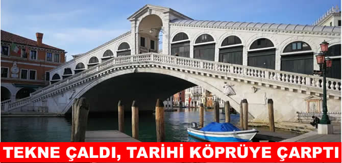 Çaldığı tekneyle tarihi köprüye çarptı