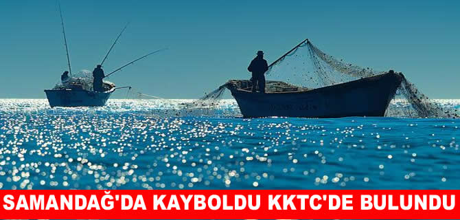 Samandağ'da kaybolan balıkçının cansız bedeni KKTC'de bulundu