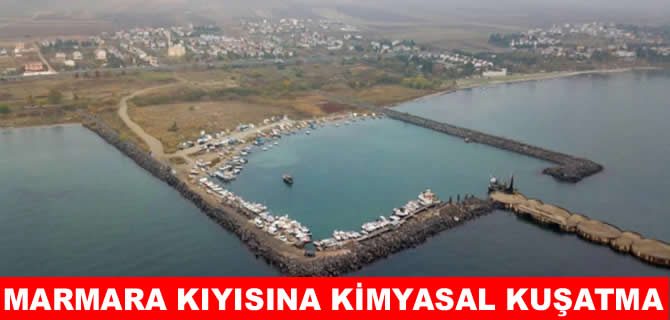 Marmara kıyısına kimyasal kuşatma