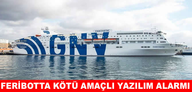 Akdeniz’de feribotta siber saldırı alarmı