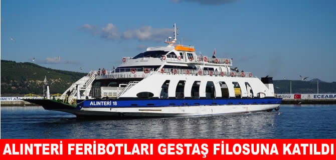 GESTAŞ filosu Alınteri feribotlarıyla daha da güçlü