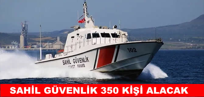 Sahil Güvenlik 350 uzman erbaş alım başvuruları başladı