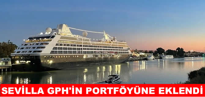 Global Ports Holding Sevilla’yı da portföyüne ekledi
