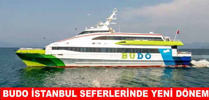 BUDO İstanbul seferlerinde yeni dönem başlıyor!