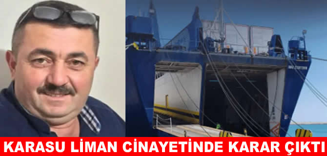 Karasu Limanı’ndaki cinayet davasında karar