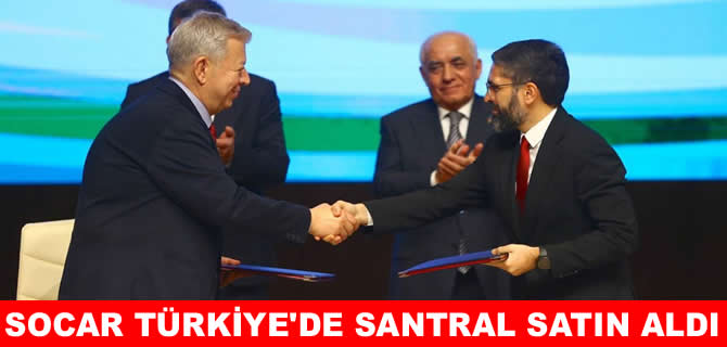 SOCAR, Türkiye'de elektrik santrali aldı