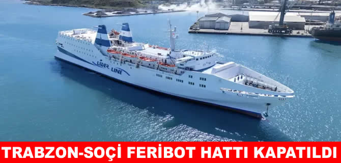 Trabzon–Soçi feribot hattı resmen kapatıldı!
