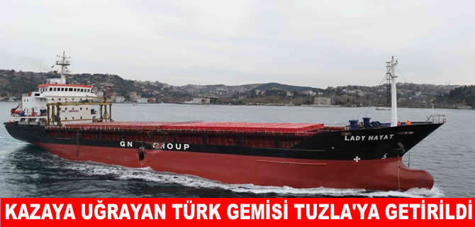 Romanya’da çatışan Türk gemisi Tuzla’ya getirildi