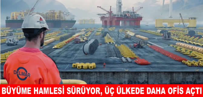 Delmar üç ülkede daha ofis açtı