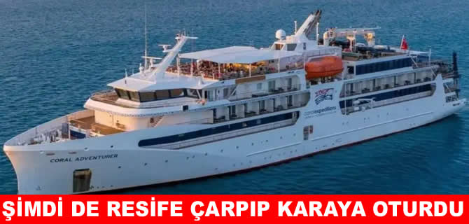 Skandal üstüne skandal!: Kruvaziyer gemisi bu kez de resiflere çarptı!