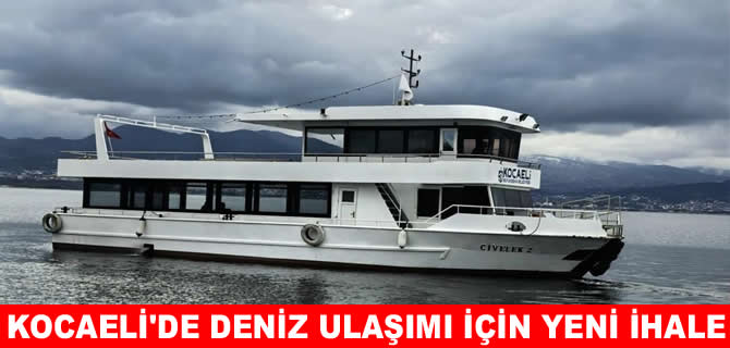 İzmit- Karamürsel arasında deniz ulaşımı için yeni ihale