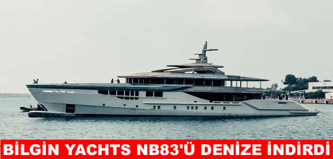 Bilgin Yachts NB83’ü denize indirdi