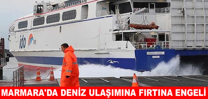 Marmara'da deniz ulaşımına fırtına engeli