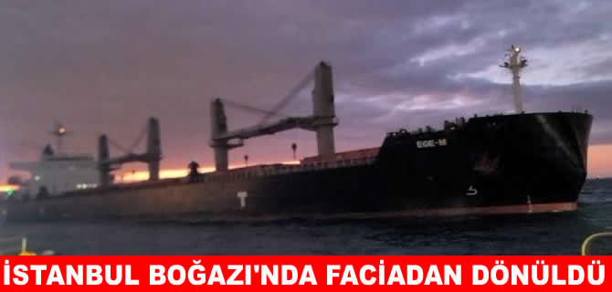 İstanbul Boğazı’nda sürüklenen gemi son anda durdu