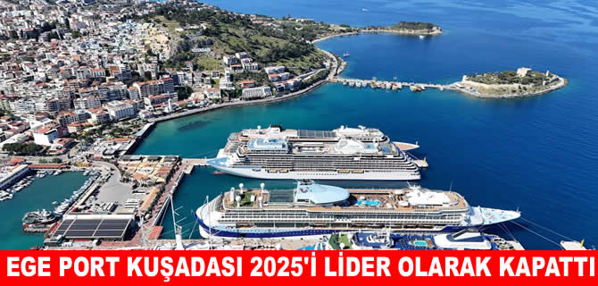 Ege Port Kuşadası 2025’i  lider olarak kapattı
