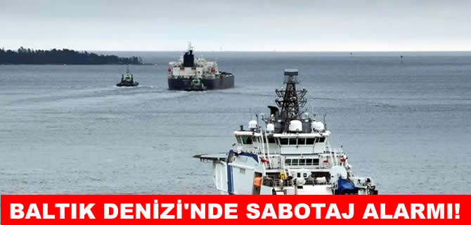 Baltık Denizi'nde şüpheli gemi alarmı!