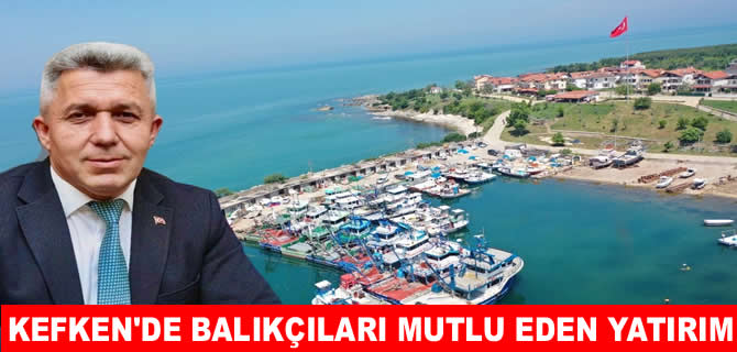 Kefken’de balıkçıları sevindirecek yatırım
