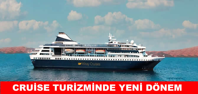 Miray Cruises rotayı yeniden belirliyor