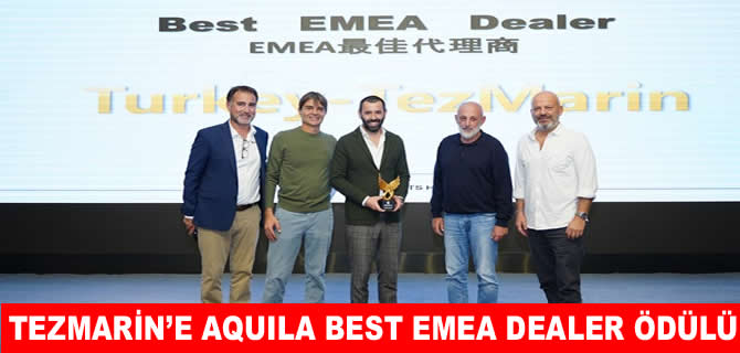 Tezmarin, Aquila Best EMEA Dealer ödülünü aldı!