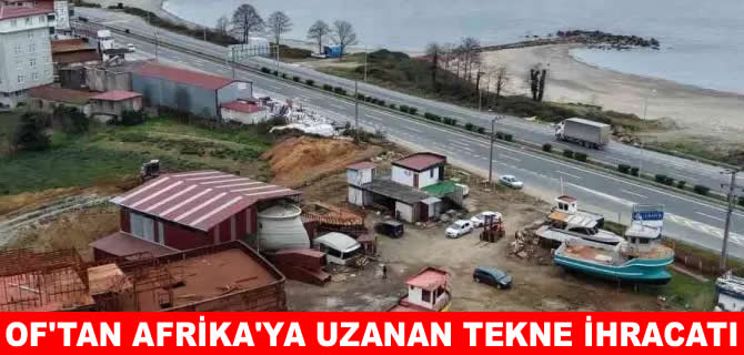 Of'tan Senegal'e açık deniz balıkçı teknesi ihracı