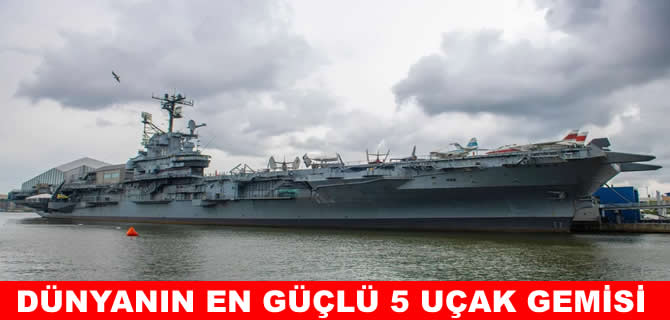Dünyanın en güçlü 5 uçak gemisi