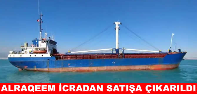 Alraqeem adlı genel kargo gemisi icradan satılıyor